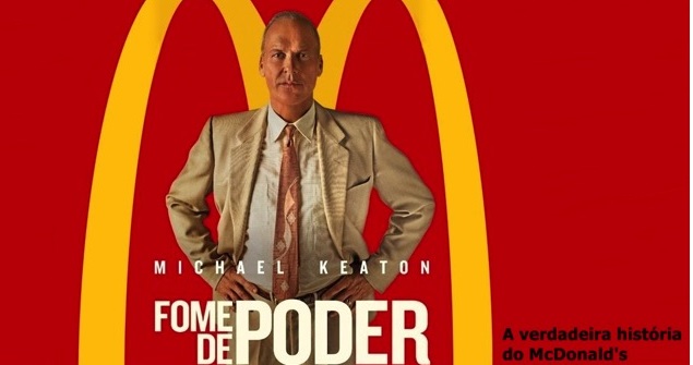 Filme - Fome de poder: Conheça os bastidores de criação da maior rede de  fast-food do mundo! - QG Jeitinho Caseiro